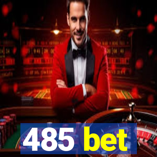 485 bet